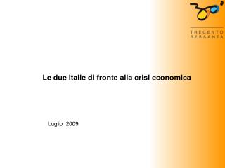 Le due Italie di fronte alla crisi economica