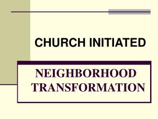 NEIGHBORHOOD TRANSFORMATION