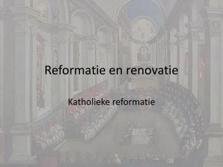 Reformatie en renovatie