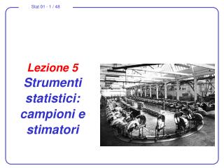 Lezione 5 Strumenti statistici: campioni e stimatori