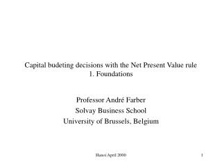 Capital budeting decisions with the Net Present Value rule 1. Foundations