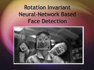 Rotation Invariant Neural-Network Based Face Detection