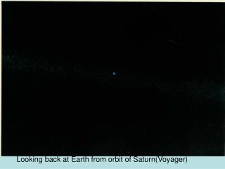 Looking back at Earth from orbit of Saturn(Voyager)