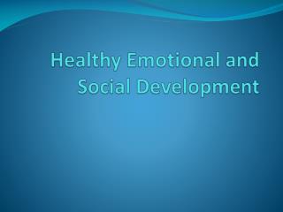 Healthy Emotional and Social Development