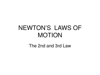 NEWTON’S LAWS OF MOTION