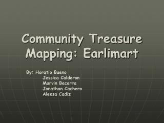 Community Treasure Mapping: Earlimart