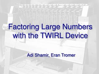 Factoring Large Numbers with the TWIRL Device