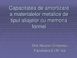 Capacitatea de amortizare a materialelor metalice de tipul aliajelor cu memoria formei