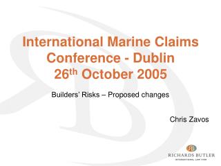 International Marine Claims Conference - Dublin 26 th October 2005