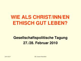 WIE ALS CHRIST/INN/EN ETHISCH GUT LEBEN?