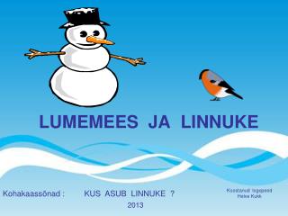 LUMEMEES JA LINNUKE