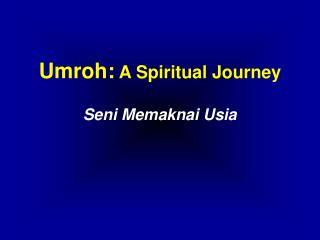 Umroh: A Spiritual Journey Seni Memaknai Usia