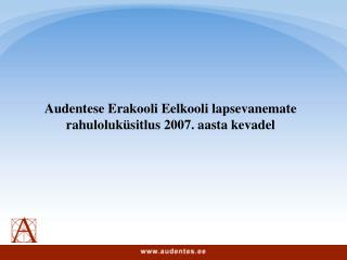 Audentese Erakooli Eelkooli lapsevanemate rahuloluküsitlus 2007. aasta kevadel