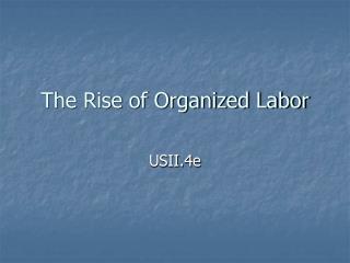 The Rise of Organized Labor