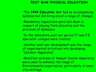 The 1944 Education Act had no accompanying syllabus but did bring about a range of changes.