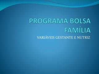 PROGRAMA BOLSA FAMÍLIA