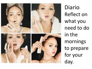 Diario : Reflect on what you need to do in the mornings to prepare for your day.