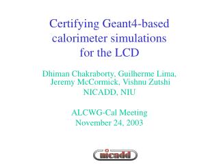 Certifying Geant4-based calorimeter simulations for the LCD