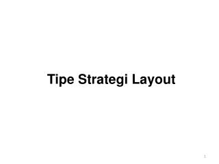 Tipe Strategi Layout