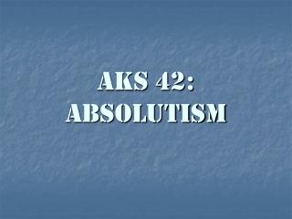 AKS 42: ABSoLUTISM
