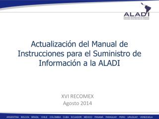Actualización del Manual de Instrucciones para el Suministro de Información a la ALADI