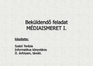 Beküldendő feladat MÉDIAISMERET I.