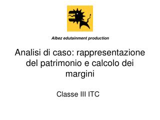 Analisi di caso: rappresentazione del patrimonio e calcolo dei margini