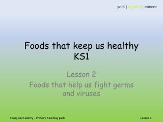 Foods that keep us healthy KS1