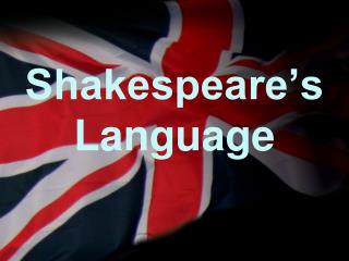 Shakespeare’s Language