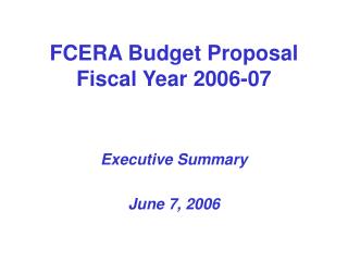 FCERA Budget Proposal Fiscal Year 2006-07