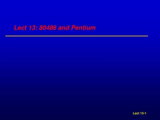 Lect 13: 80486 and Pentium