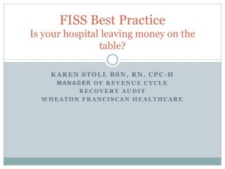 FISS Best Practice Is your hospital leaving money on the table?