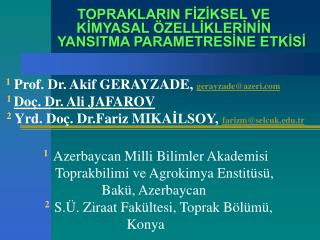 1 Prof. Dr. Akif GERAYZADE , gerayzade@azeri 1 D oç. D r. Ali JAFAROV