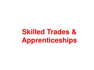 Skilled Trades &amp; Apprenticeships