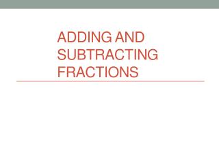 Adding and Subtracting Fractions