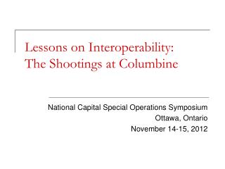 Lessons on Interoperability: The Shootings at Columbine