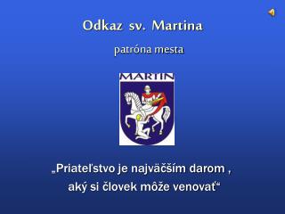 Odkaz sv. Martina patróna mesta