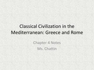 Classical Civilization in the Mediterranean: Greece and Rome