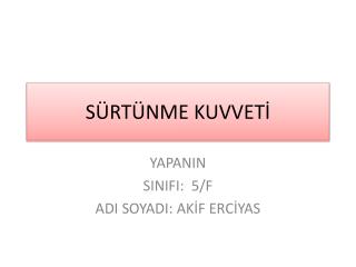 SÜRTÜNME KUVVETİ