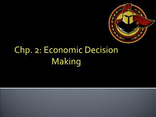 Chp. 2: Economic Decision Making
