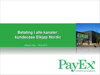 Betaling i alle kanaler: kundecase Elkjøp Nordic