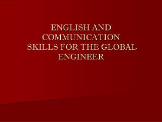 ENGLISH AND COMMUNICATION SKILLS FOR THE GLOBAL ENGINEER