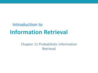 Chapter 11 Probabilistic Information Retrieval