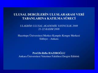 ULUSAL DERGİLERİN ULUSLARARASI VERİ TABANLARINA KATILMA SÜRECİ