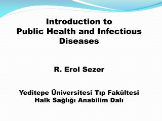 Introduction to Public Health and Infectious Diseases R. Erol Sezer