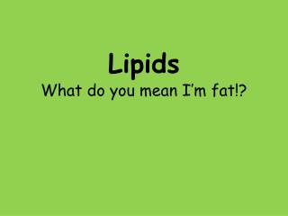 Lipids