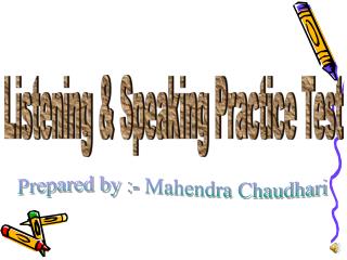 Listening &amp; Speaking Practice Test