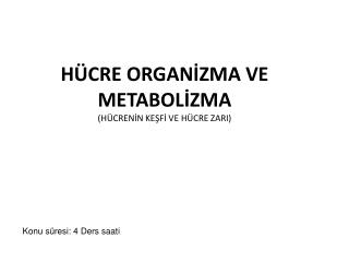 HÜCRE ORGANİZMA VE METABOLİZMA (HÜCRENİN KEŞFİ VE HÜCRE ZARI)