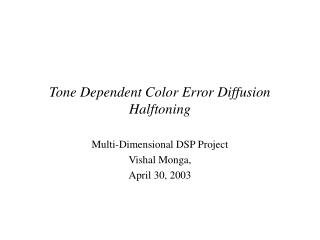 Tone Dependent Color Error Diffusion Halftoning