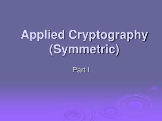 Applied Cryptography (Symmetric)